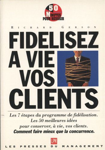 Fidélisez à vie vos clients