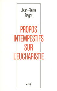 Propos intempestifs sur l'eucharistie