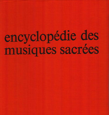 Encyclopédie des musiques sacrées, vol 3 . Traditions chrétiennes (suite et fin) Du Concordat à Vatican II