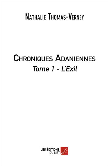 Chroniques Adaniennes: Tome 1 : L'Exil