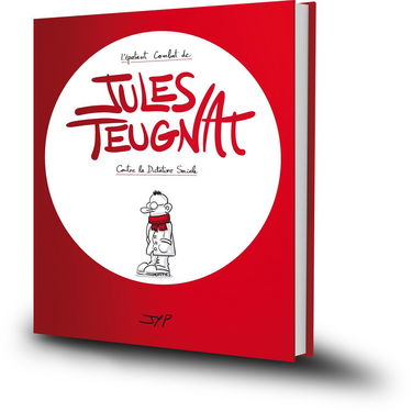 L'épatant combat de Jules Teugnat contre la dictature sociale