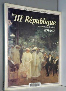 La IIIe République au tournant du siècle : 1893-1914