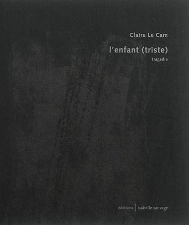 L'enfant (triste) : tragédie