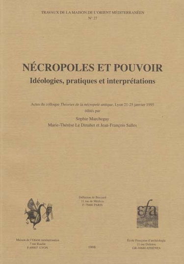Nécropoles et pouvoir : idéologies, pratiques et interprétations : actes du colloque Théories de la nécropole antique, Lyon, 21-25 janv. 1995