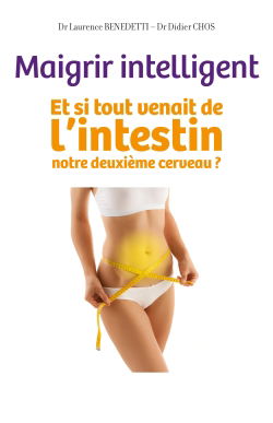 Maigrir intelligent : et si tout venait de l'intestin, notre deuxième cerveau ?