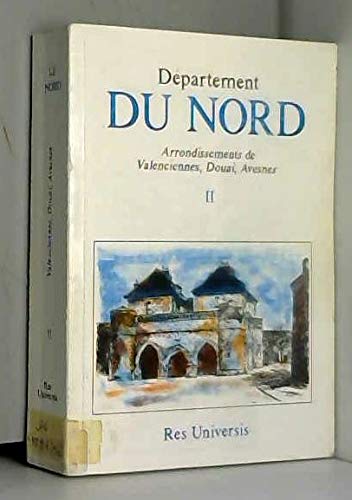 Département du Nord: Volume II Arrondissements de Valenciennes, Douai, Avesnes