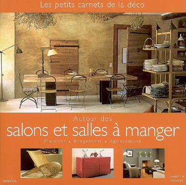 Autour des salons et salles à manger : mobilier, rangement, agencement