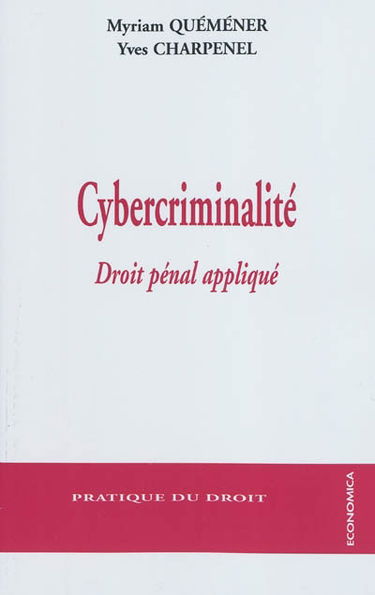 Cybercriminalité : droit pénal appliqué