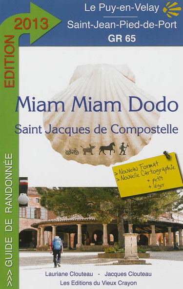 Miam-miam dodo : chemin de Compostelle (GR 65) du Puy-en-Velay à Saint-Jean-Pied-de-Port + la variante du Célé et le chemin de Bonneval : avec indication des hébergements adaptés aux personnes à mobilité réduite