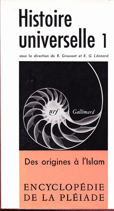 Couverture de Histoire Universelle. Tome 1: des origines à l'Islam. Volume publié sous la direction de René Grousset et Emile G. Léonard. Encyclopédie de la Pléiade'.