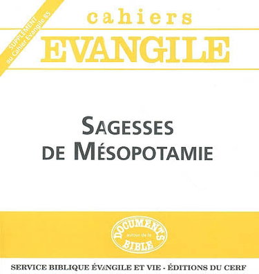 Couverture de Cahiers Evangile, supplément, n° 85. Sagesses de Mésopotamie : augmentées d'un dossier sur le juste souffrant en Egypte