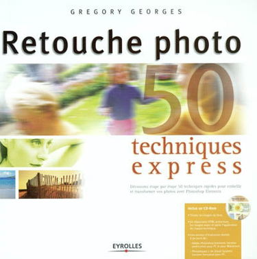 Retouche photo : 50 techniques express