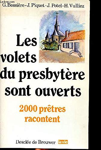 Les Volets du presbytère sont ouverts : 2 000 prêtres racontent