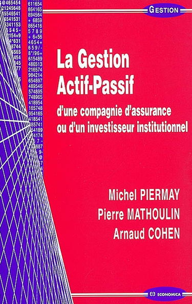 La gestion actif-passif d'une compagnie d'assurance ou d'un investisseur institutionnel