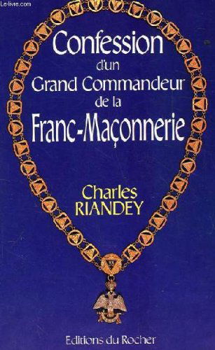 Confession d'un grand commandeur de la franc-maçonnerie