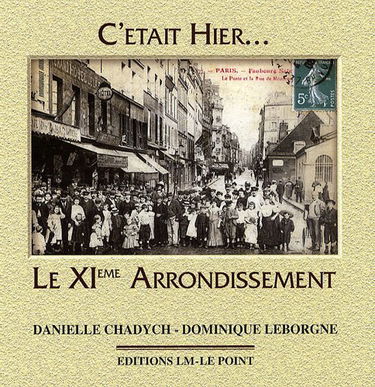 Le XIe arrondissement : La Folie-Méricourt, Saint-Ambroise, La Roquette, Sainte-Marguerite