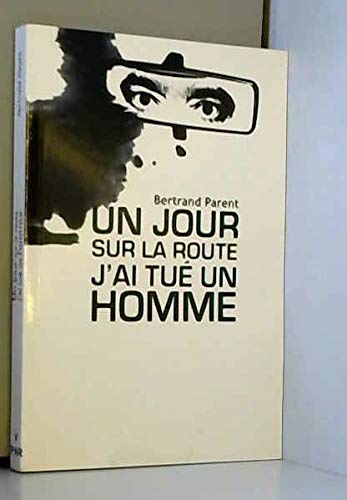 Couverture de Un jour sur la route j'ai tué un homme