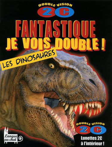 Fantastique, je vois double ! : les dinosaures