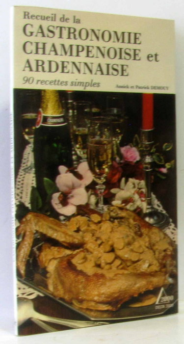 Couverture de Recueil de la gastronomie champenoise et ardennaise : 90 recettes simples