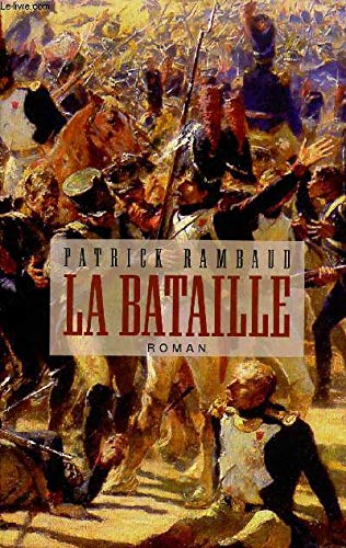 La Bataille - Grand Prix du Roman de l'Académie Française 1997