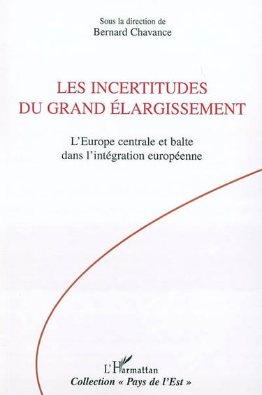Les incertitudes du grand élargissement : l'Europe centrale et balte dans l'intégration européenne
