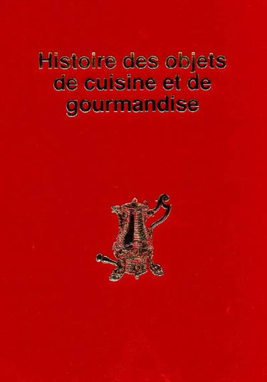 Histoire des objets de cuisine et de gourmandise