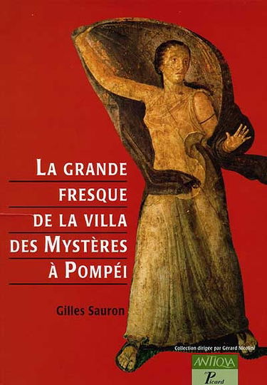La grande fresque de la villa des Mystères : mémoires d'une dévote de Dionysos