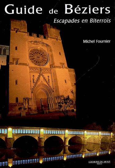 Guide de Béziers : escapades en Biterrois