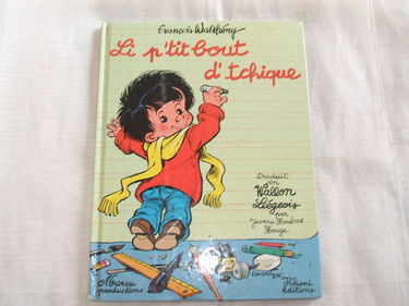 Li P'tit Bout d'Tchique, tome 1 (en wallon liegeois )