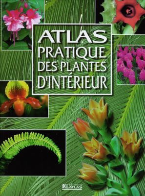 Atlas pratique des plantes d'intérieur