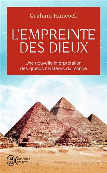 L'empreinte des dieux : une nouvelle interprétation des grands mystères du monde