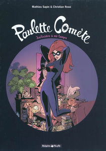 Paulette Comète. Vol. 1. Justicière à mi-temps