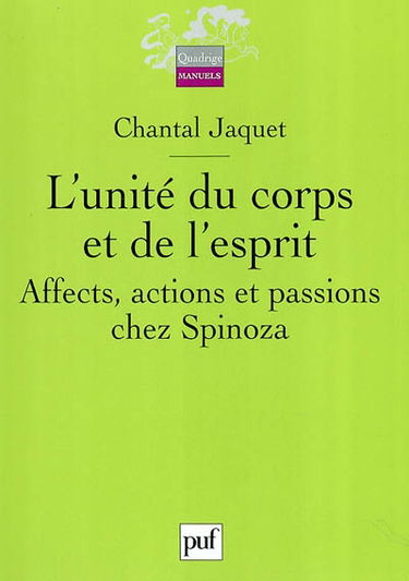 L'unité du corps et de l'esprit : affects, actions et passions chez Spinoza