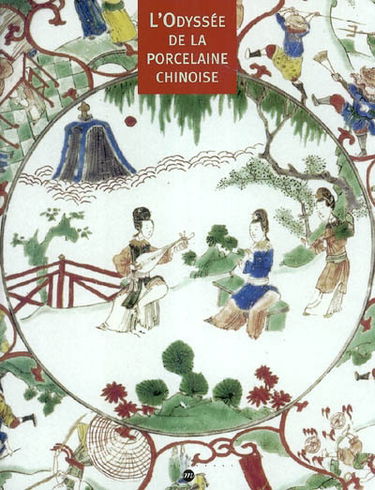 L'odyssée de la porcelaine chinoise : collections du Musée national de céramique, Sèvres, et du Musée national Adrien Dubouché, Limoges : Sèvres, Musée national de céramique, 20 nov. 2003-16 févr. 2004, Limoges, Musée national Adrien Dubouché, 6 mars-1er 