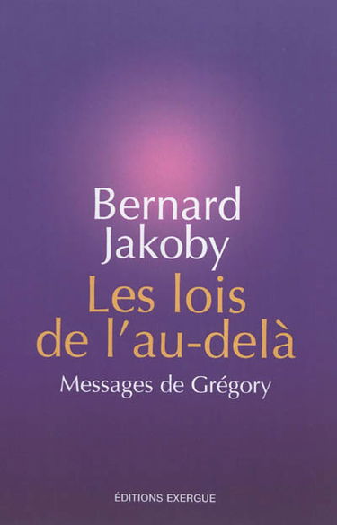 Les lois de l'au-delà : messages de Grégory
