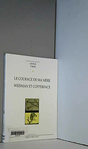 Le courage de ma mère. Weisman et Copperface