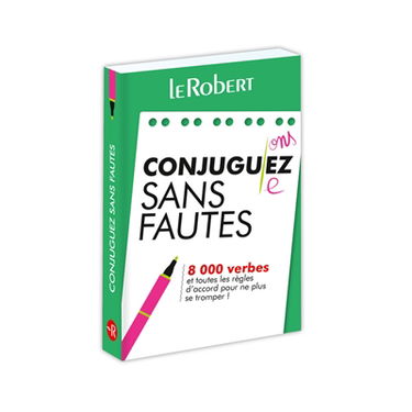 Conjuguez sans fautes : 8.000 verbes et toutes les règles d'accord pour ne plus se tromper !