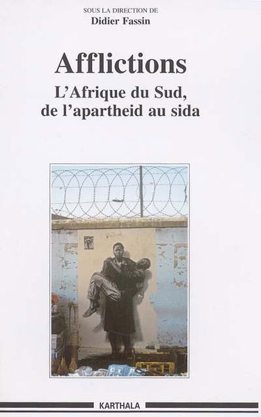 Afflictions : l'Afrique du Sud, de l'apartheid au sida