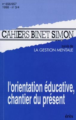 Cahiers Binet-Simon, n° 656-657. L'orientation éducative, chantier du présent
