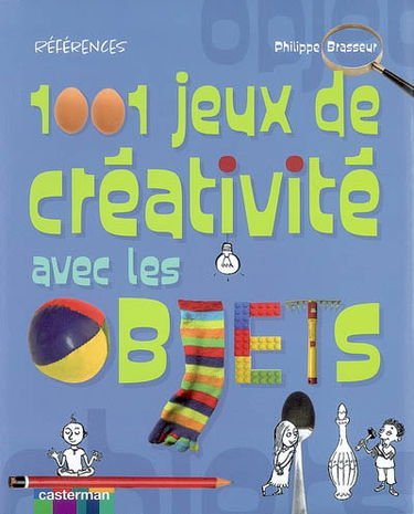 1.001 jeux de créativité avec les objets