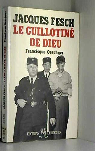Jacques Fesch, le guillotiné de Dieu
