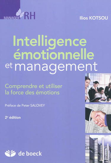 Intelligence émotionnelle et management : comprendre et utiliser la force des émotions