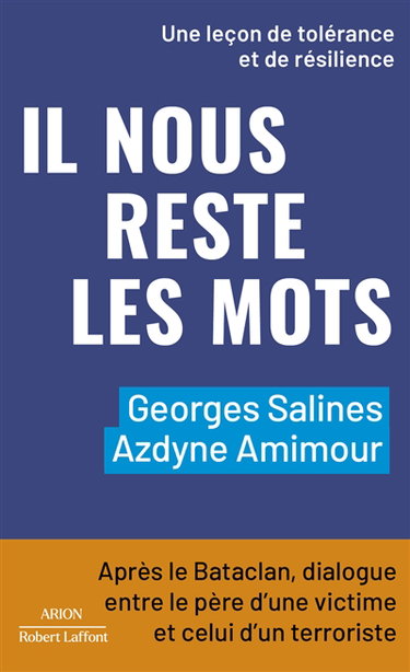 Couverture de Il nous reste les mots : après le Bataclan, dialogue entre le père d'une victime et celui d'un terroriste