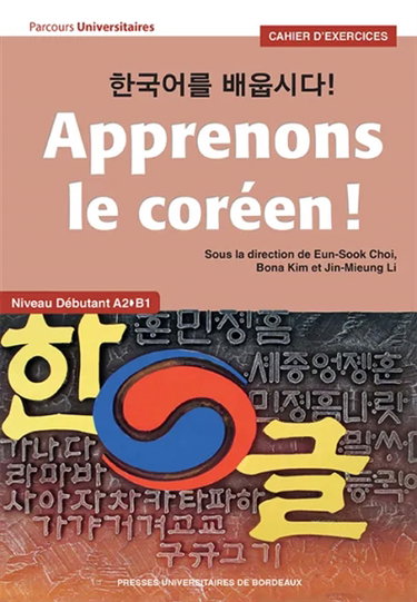 Apprenons le coréen ! : niveau débutant A2-B1 : cahier d'exercices