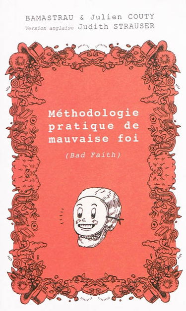 Méthodologie pratique de mauvaise foi ou La mauvaise foi portée au rang des beaux-arts