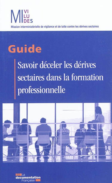 Savoir déceler les dérives sectaires dans la formation professionnelle : guide