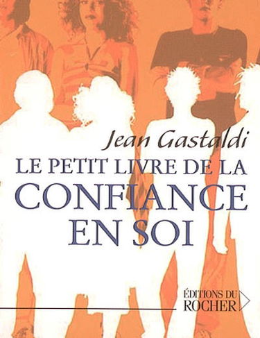 Le petit livre de la confiance en soi