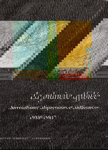 La Planète affolée : surréalisme, dispersion et influences 1938-1947
