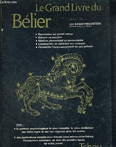 Les Grands livres du zodiaque... Tome 10: Le Grand livre du Bélier...