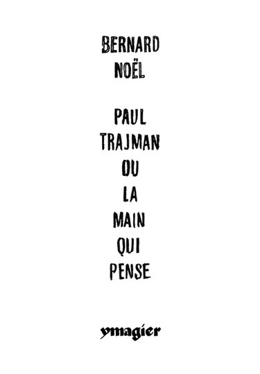 Couverture de Paul Trajman ou La main qui pense. Paul Trajman or The thinking hand